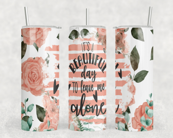 It's A Beautiful Day To Leave Me Alone|Skinny Tumbler|Optional Bluetooth Speaker| Speaker Color Varies (Color: 281521706)