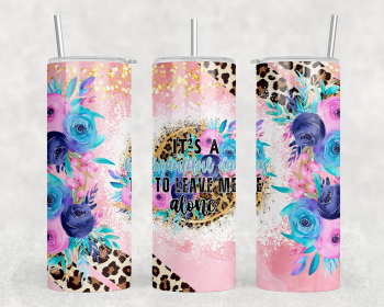 It's A Beautiful Day To Leave Me Alone|Skinny Tumbler|Optional Bluetooth Speaker| Speaker Color Varies (Color: 282721705)